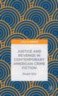 Justice and Revenge in Contemporary American Crime Fiction - Book