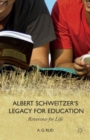 Albert Schweitzer's Legacy for Education : Reverence for Life - Book
