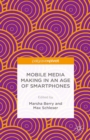 Mobile Media Making in an Age of Smartphones - eBook