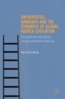 Universities, Rankings and the Dynamics of Global Higher Education : Perspectives from Asia, Europe and North America - Book