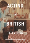 Acting in British Television - Book
