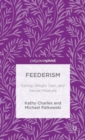 Feederism : Eating, Weight Gain, and Sexual Pleasure - Book