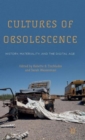 Cultures of Obsolescence : History, Materiality, and the Digital Age - Book
