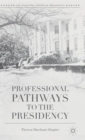Professional Pathways to the Presidency - Book