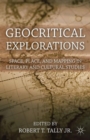 Geocritical Explorations : Space, Place, and Mapping in Literary and Cultural Studies - Book