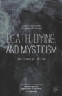 Death, Dying, and Mysticism : The Ecstasy of the End - eBook