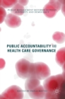 Public Accountability and Health Care Governance : Public Management Reforms Between Austerity and Democracy - Book