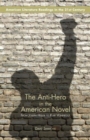 The Anti-Hero in the American Novel : From Joseph Heller to Kurt Vonnegut - Book