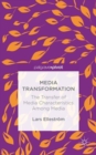 Media Transformation : The Transfer of Media Characteristics among Media - Book