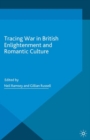 Tracing War in British Enlightenment and Romantic Culture - eBook