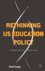 Rethinking US Education Policy : Paradigms of the Knowledge Economy - eBook