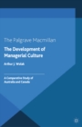 The Development of Managerial Culture : A Comparative Study of Australia and Canada - eBook