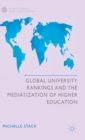 Global University Rankings and the Mediatization of Higher Education - Book