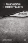 The Financialization of Commodity Markets : Investing During Times of Transition - eBook