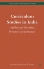 Curriculum Studies in India : Intellectual Histories, Present Circumstances - Book