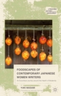 Foodscapes of Contemporary Japanese Women Writers : An Ecocritical Journey around the Hearth of Modernity - eBook