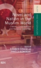 Novel and Nation in the Muslim World : Literary Contributions and National Identities - Book