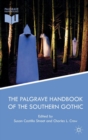 The Palgrave Handbook of the Southern Gothic - Book