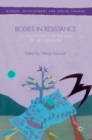 Bodies in Resistance : Gender and Sexual Politics in the Age of Neoliberalism - Book