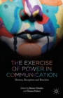 The Exercise of Power in Communication : Devices, Reception and Reaction - eBook