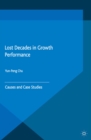 Lost Decades in Growth Performance : Causes and Case Studies - eBook