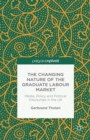 The Changing Nature of the Graduate Labour Market : Media, Policy and Political Discourses in the UK - eBook