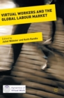 Virtual Workers and the Global Labour Market - Book