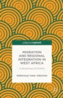 Migration and Regional Integration in West Africa : A Borderless Ecowas - eBook