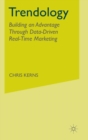 Trendology : Building an Advantage through Data-Driven Real-Time Marketing - Book