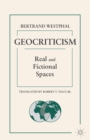 Geocriticism : Real and Fictional Spaces - Book