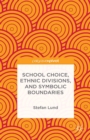 School Choice, Ethnic Divisions, and Symbolic Boundaries - eBook