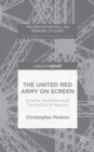 The United Red Army on Screen: Cinema, Aesthetics and The Politics of Memory - Book