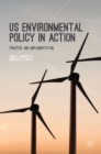 US Environmental Policy in Action : Practice and Implementation - eBook