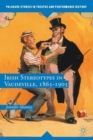 Irish Stereotypes in Vaudeville, 1865-1905 - Book