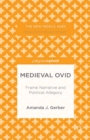Medieval Ovid : Frame Narrative and Political Allegory - eBook