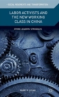 Labor Activists and the New Working Class in China : Strike Leaders’ Struggles - Book