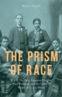 The Prism of Race : W.E.B. Du Bois, Langston Hughes, Paul Robeson, and the Colored World of Cedric Dover - eBook