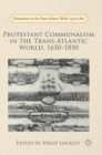 Protestant Communalism in the Trans-Atlantic World, 1650-1850 - Book