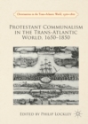 Protestant Communalism in the Trans-Atlantic World, 1650-1850 - eBook