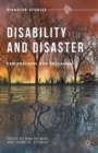 Disability and Disaster : Explorations and Exchanges - Book