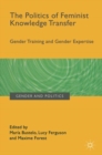 The Politics of Feminist Knowledge Transfer : Gender Training and Gender Expertise - eBook