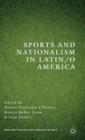 Sports and Nationalism in Latin / o America - Book