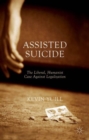 Assisted Suicide: The Liberal, Humanist Case Against Legalization - Book
