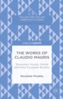 The Works of Claudio Magris: Temporary Homes, Mobile Identities, European Borders - eBook