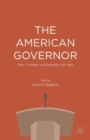 The American Governor : Power, Constraint, and Leadership in The States - Book