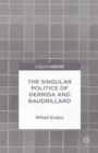 The Singular Politics of Derrida and Baudrillard - eBook