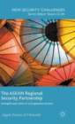 The ASEAN Regional Security Partnership : Strengths and Limits of a Cooperative System - Book