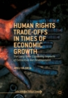 Human Rights Trade-Offs in Times of Economic Growth : The Long-Term Capability Impacts of Extractive-Led Development - Book