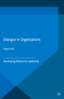 Dialogue in Organizations : Developing Relational Leadership - eBook