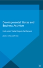 Developmental States and Business Activism : East Asia's Trade Dispute Settlement - eBook